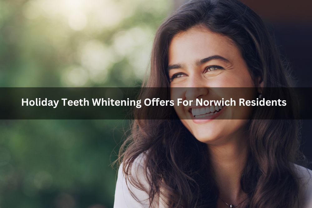 Holiday Teeth Whitening Offers For Norwich Residents