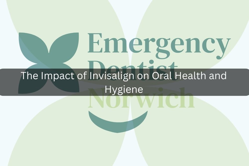 The Impact of Invisalign on Oral Health and Hygiene